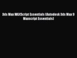 [PDF Download] 3ds Max MAXScript Essentials (Autodesk 3ds Max 9 Maxscript Essentials) [Download]