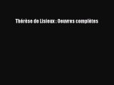 [PDF Télécharger] Thérèse de Lisieux : Oeuvres complètes [Télécharger] Complet Ebook