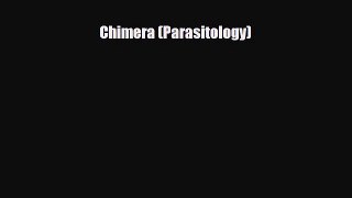 [PDF Download] Chimera (Parasitology) [Download] Online