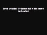 [PDF Download] Sword & Citadel: The Second Half of 'The Book of the New Sun' [Read] Full Ebook