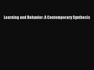 [PDF Download] Learning and Behavior: A Contemporary Synthesis [Download] Online