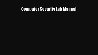 [PDF Download] Computer Security Lab Manual [Download] Online