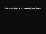 (PDF Download) The Skin Collector (A Lincoln Rhyme Novel) Download