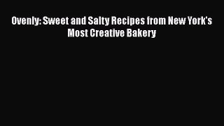 Ovenly: Sweet and Salty Recipes from New York's Most Creative Bakery  Free Books