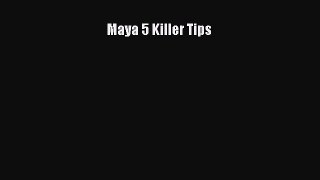 [PDF Download] Maya 5 Killer Tips [PDF] Full Ebook