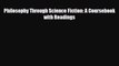 [PDF Download] Philosophy Through Science Fiction: A Coursebook with Readings [PDF] Full Ebook