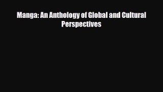 [PDF Download] Manga: An Anthology of Global and Cultural Perspectives [PDF] Online