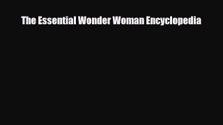 [PDF Download] The Essential Wonder Woman Encyclopedia [Download] Online