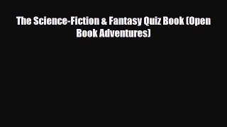 [PDF Download] The Science-Fiction & Fantasy Quiz Book (Open Book Adventures) [Read] Online