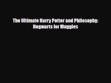 [PDF Download] The Ultimate Harry Potter and Philosophy: Hogwarts for Muggles [Read] Full Ebook