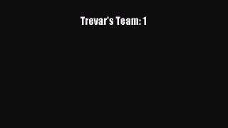 Trevar's Team: 1  Free PDF