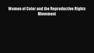 Women of Color and the Reproductive Rights Movement  Free PDF