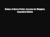 [PDF Download] Values of Harry Potter: Lessons for Muggles Expanded Edition [Download] Full