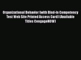 Organizational Behavior (with Bind-In Competency Test Web Site Printed Access Card) (Available