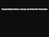 [PDF Download] Evaporating Genres: Essays on Fantastic Literature [PDF] Full Ebook