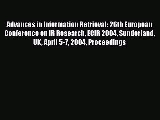 [PDF Download] Advances in Information Retrieval: 26th European Conference on IR Research ECIR