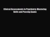 [PDF Download] Clinical Assessments in Psychiatry: Mastering Skills and Passing Exams [Read]