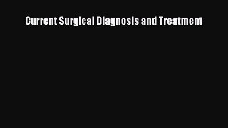 [PDF Download] Current Surgical Diagnosis and Treatment [Read] Online