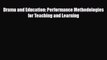 [PDF Download] Drama and Education: Performance Methodologies for Teaching and Learning [PDF]