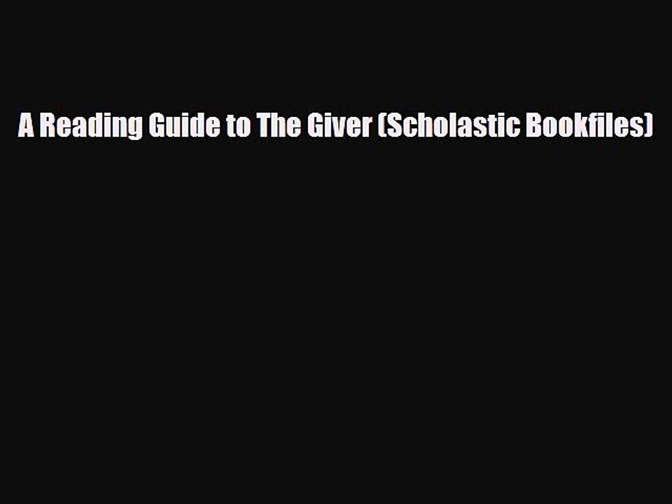 [PDF Download] A Reading Guide to The Giver (Scholastic Bookfiles) [Read] Online