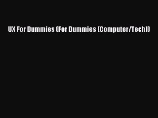 [PDF Download] UX For Dummies (For Dummies (Computer/Tech)) [PDF] Online