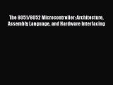[PDF Download] The 8051/8052 Microcontroller: Architecture Assembly Language and Hardware Interfacin