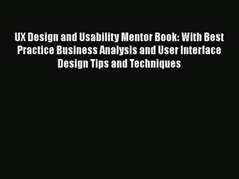 [PDF Download] UX Design and Usability Mentor Book: With Best Practice Business Analysis and