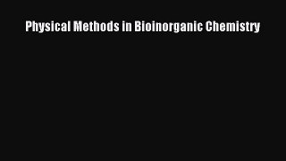 (PDF Download) Physical Methods in Bioinorganic Chemistry Download