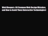 [PDF Download] Web Bloopers: 60 Common Web Design Mistakes and How to Avoid Them (Interactive