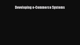 [PDF Download] Developing e-Commerce Systems [Download] Online