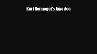 [PDF Download] Kurt Vonnegut's America [Download] Full Ebook