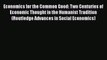 Economics for the Common Good: Two Centuries of Economic Thought in the Humanist Tradition