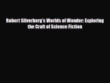 [PDF Download] Robert Silverberg's Worlds of Wonder: Exploring the Craft of Science Fiction