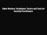 [PDF Download] Cyber Warfare: Techniques Tactics and Tools for Security Practitioners [PDF]