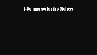 [PDF Download] E-Commerce for the Cluless [PDF] Online