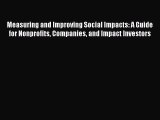 PDF Download Measuring and Improving Social Impacts: A Guide for Nonprofits Companies and Impact