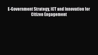 [PDF Download] E-Government Strategy ICT and Innovation for Citizen Engagement [PDF] Online