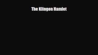 [PDF Download] The Klingon Hamlet [Read] Online