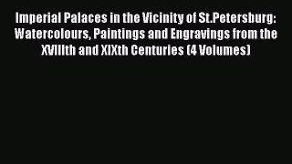 [PDF Download] Imperial Palaces in the Vicinity of St.Petersburg: Watercolours Paintings and
