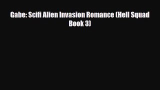 [PDF Download] Gabe: Scifi Alien Invasion Romance (Hell Squad Book 3) [Read] Full Ebook