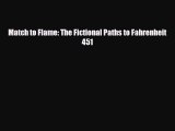 [PDF Download] Match to Flame: The Fictional Paths to Fahrenheit 451 [Download] Online