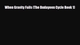 [PDF Download] When Gravity Fails (The Budayeen Cycle Book 1) [Read] Full Ebook