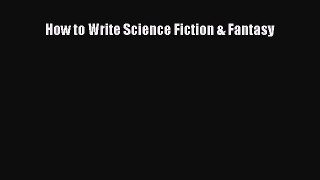 (PDF Download) How to Write Science Fiction & Fantasy PDF