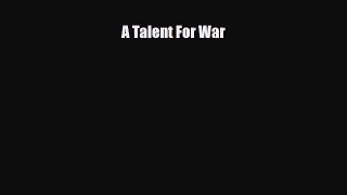 [PDF Download] A Talent For War [Read] Online