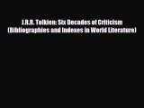 [PDF Download] J.R.R. Tolkien: Six Decades of Criticism (Bibliographies and Indexes in World
