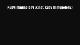 [PDF Download] Kuby Immunology (Kindt Kuby Immunology) [Read] Online