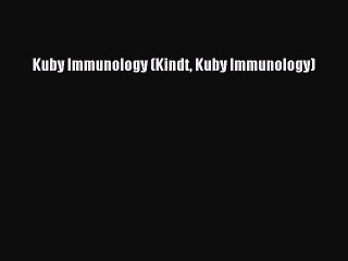 [PDF Download] Kuby Immunology (Kindt Kuby Immunology) [Read] Online