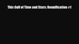 [PDF Download] This Gulf of Time and Stars: Reunification #1 [Read] Full Ebook