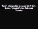 [PDF Download] Masters of Imagination: Interviews with 21 Horror Science Fiction and Fantasy