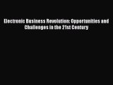 [PDF Download] Electronic Business Revolution: Opportunities and Challenges in the 21st Century